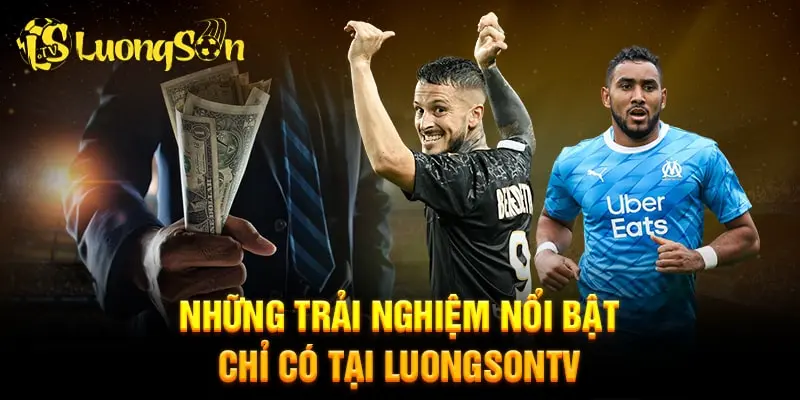 Thăng hoa từng giây phút cùng dịch vụ đỉnh cao tại LuongSonTV
