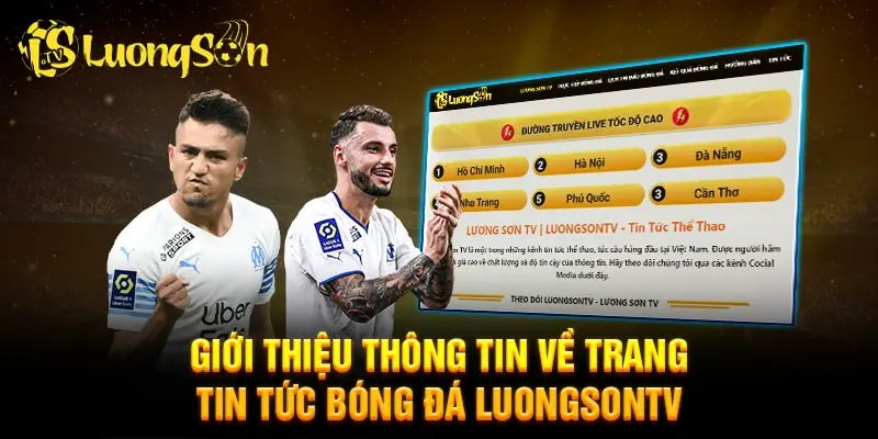 Tổng quan thông tin về trang tin Lương Sơn TV
